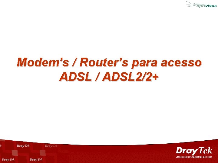 Modem’s / Router’s para acesso ADSL / ADSL 2/2+ 