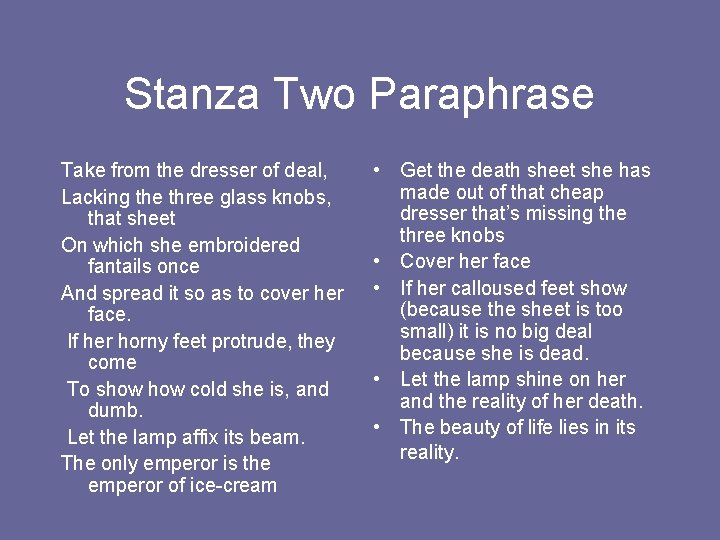 Stanza Two Paraphrase Take from the dresser of deal,   Lacking the three glass