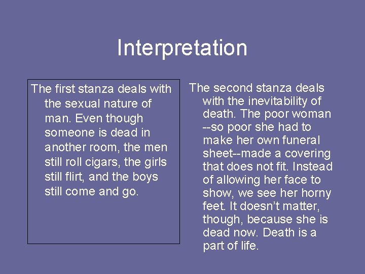 Interpretation The first stanza deals with the sexual nature of man. Even though someone