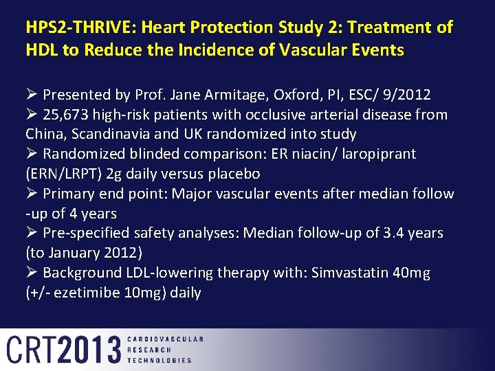 HPS 2 -THRIVE: Heart Protection Study 2: Treatment of HDL to Reduce the Incidence