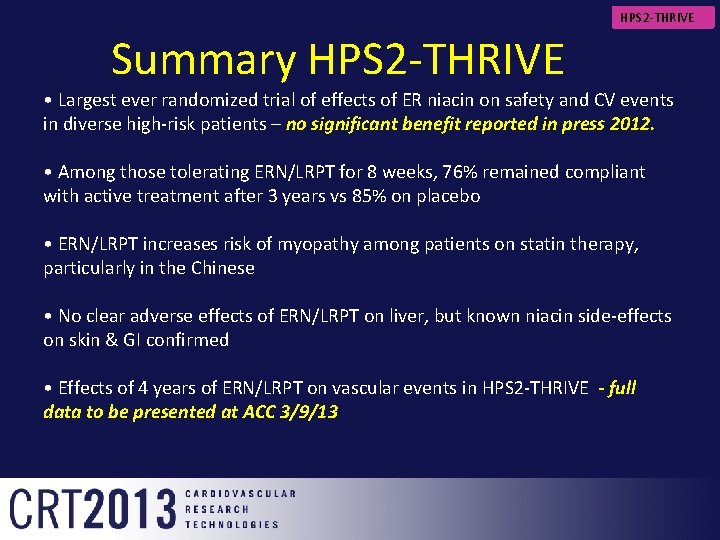 HPS 2 -THRIVE Summary HPS 2 -THRIVE • Largest ever randomized trial of effects