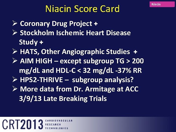 Niacin Score Card + Ø Coronary Drug Project Ø Stockholm Ischemic Heart Disease Study