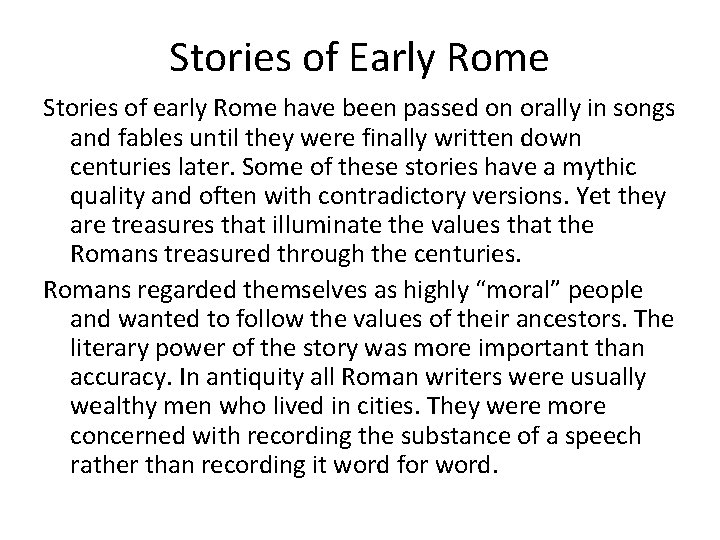 Stories of Early Rome Stories of early Rome have been passed on orally in