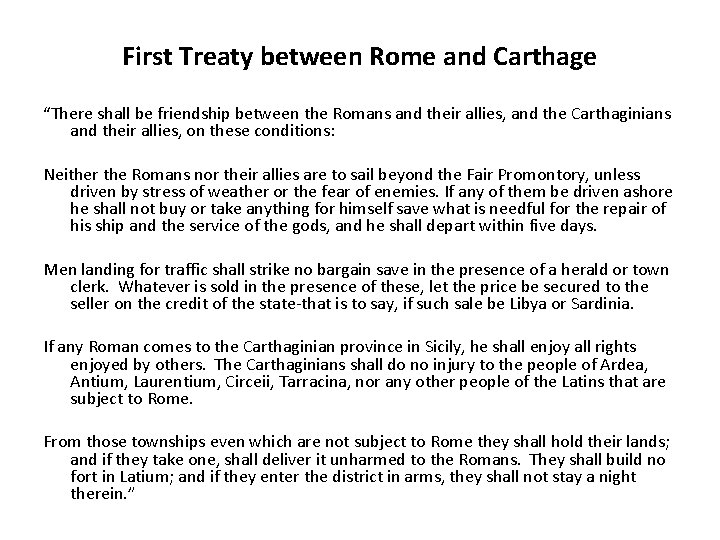 First Treaty between Rome and Carthage “There shall be friendship between the Romans and