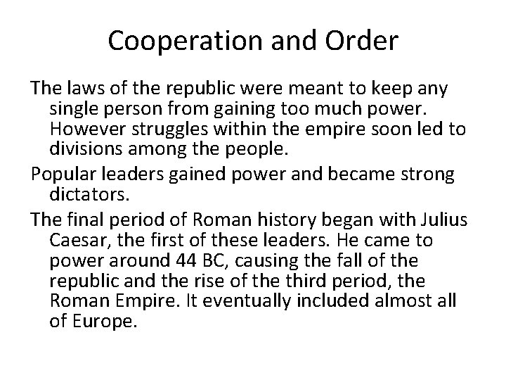 Cooperation and Order The laws of the republic were meant to keep any single