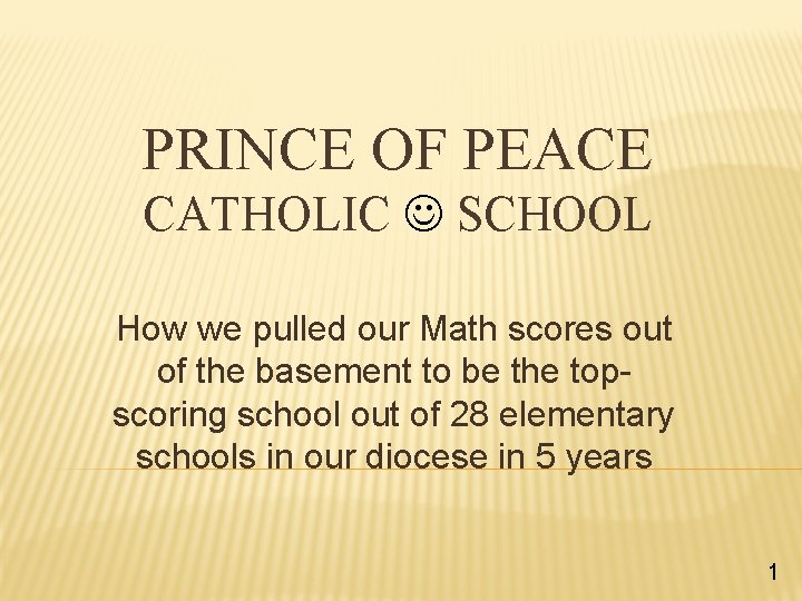 PRINCE OF PEACE CATHOLIC J SCHOOL How we pulled our Math scores out of