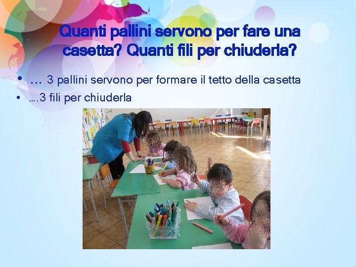 Quanti pallini servono per fare una casetta? Quanti fili per chiuderla? • . .