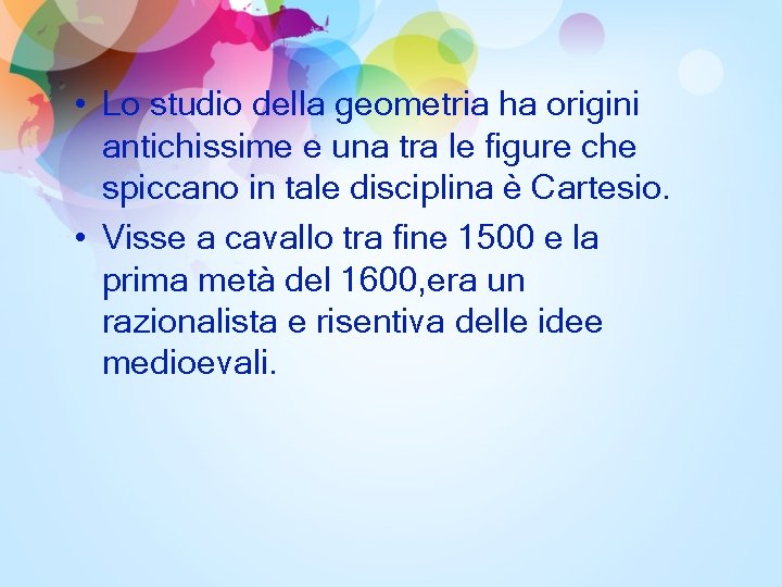  • Lo studio della geometria ha origini antichissime e una tra le figure