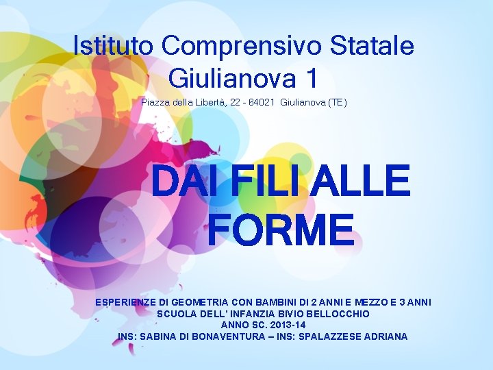 Istituto Comprensivo Statale Giulianova 1 Piazza della Libertà, 22 – 64021 Giulianova (TE) DAI