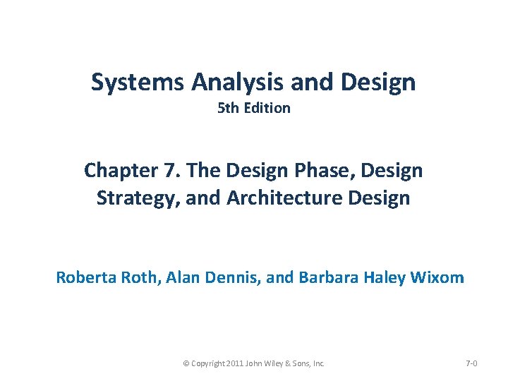 Systems Analysis and Design 5 th Edition Chapter 7. The Design Phase, Design Strategy,