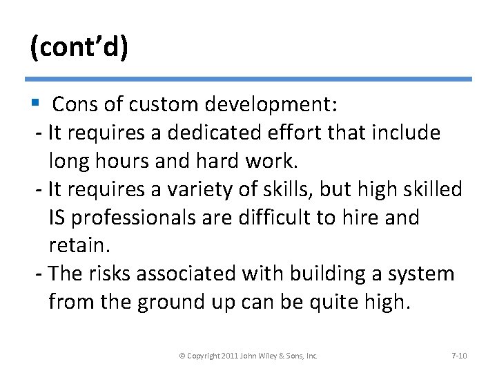 (cont’d) § Cons of custom development: - It requires a dedicated effort that include