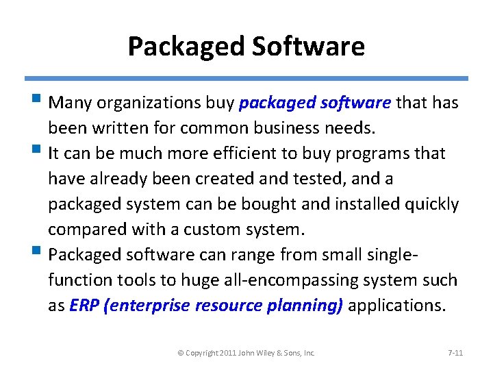 Packaged Software § Many organizations buy packaged software that has been written for common