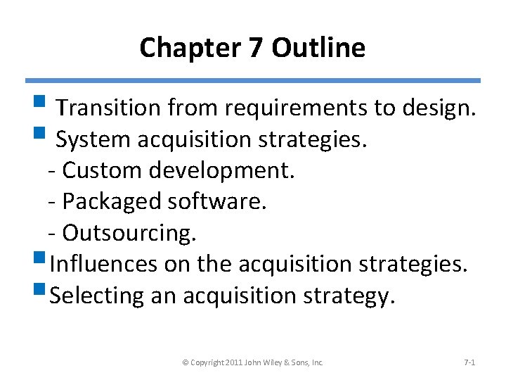Chapter 7 Outline § Transition from requirements to design. § System acquisition strategies. -