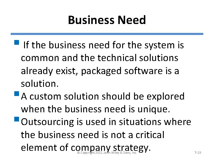 Business Need § If the business need for the system is common and the