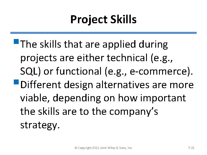 Project Skills §The skills that are applied during projects are either technical (e. g.