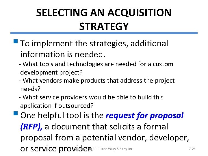 SELECTING AN ACQUISITION STRATEGY § To implement the strategies, additional information is needed. -