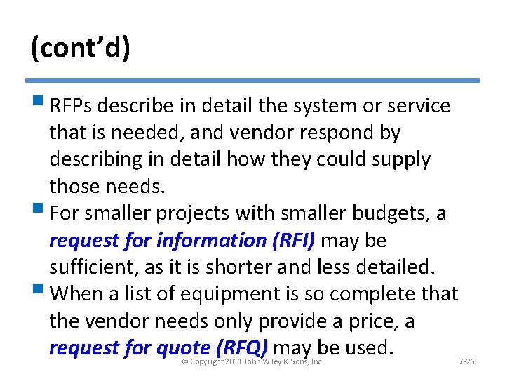 (cont’d) § RFPs describe in detail the system or service that is needed, and