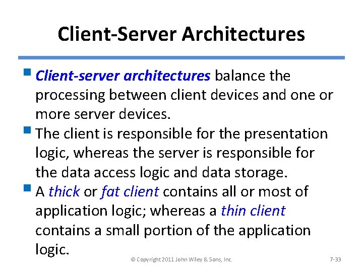 Client-Server Architectures § Client-server architectures balance the processing between client devices and one or