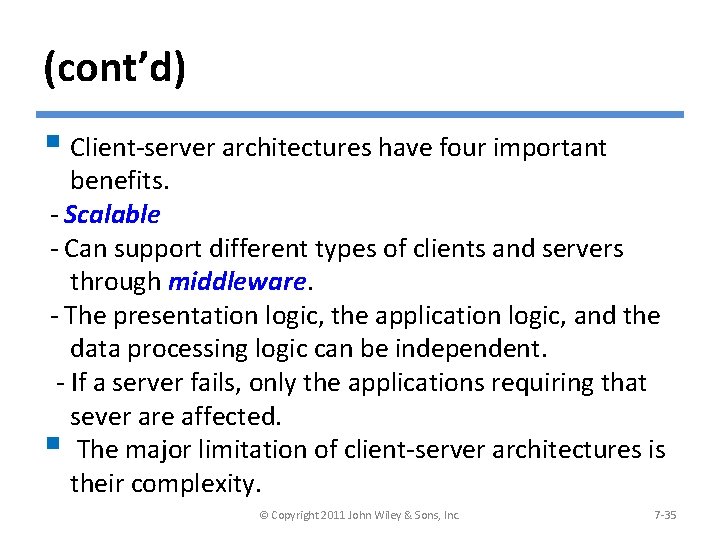 (cont’d) § Client-server architectures have four important benefits. - Scalable - Can support different