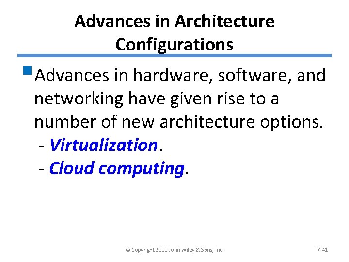 Advances in Architecture Configurations §Advances in hardware, software, and networking have given rise to