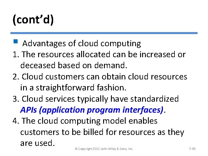 (cont’d) § Advantages of cloud computing 1. The resources allocated can be increased or