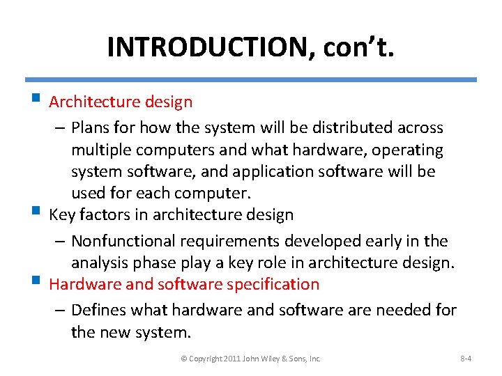 INTRODUCTION, con’t. § Architecture design § § – Plans for how the system will