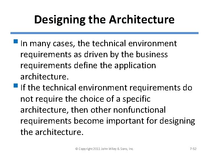 Designing the Architecture § In many cases, the technical environment requirements as driven by