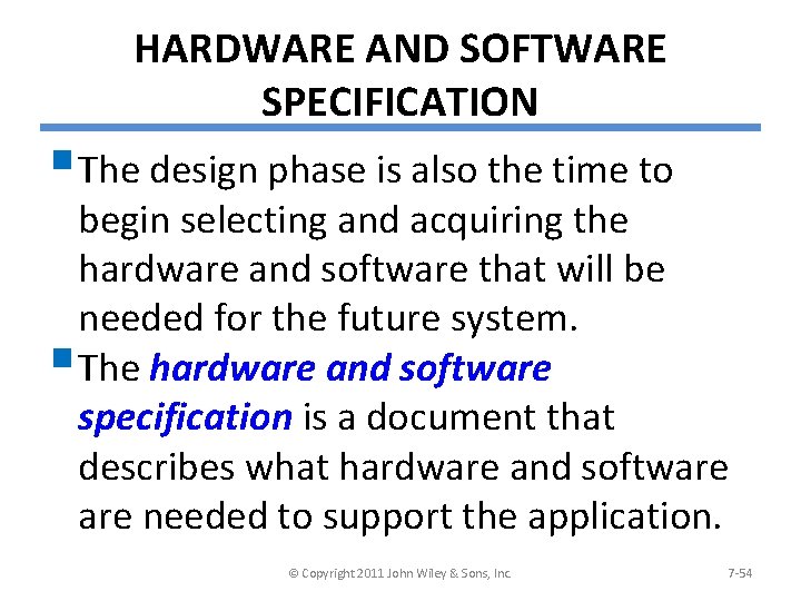 HARDWARE AND SOFTWARE SPECIFICATION §The design phase is also the time to begin selecting