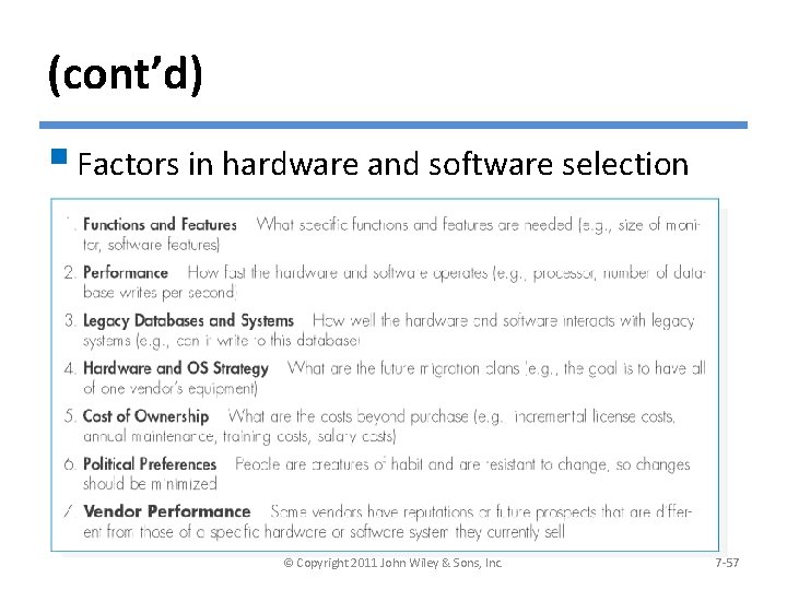 (cont’d) § Factors in hardware and software selection © Copyright 2011 John Wiley &