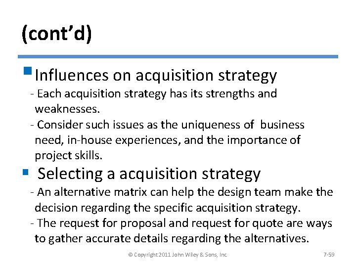 (cont’d) § Influences on acquisition strategy - Each acquisition strategy has its strengths and