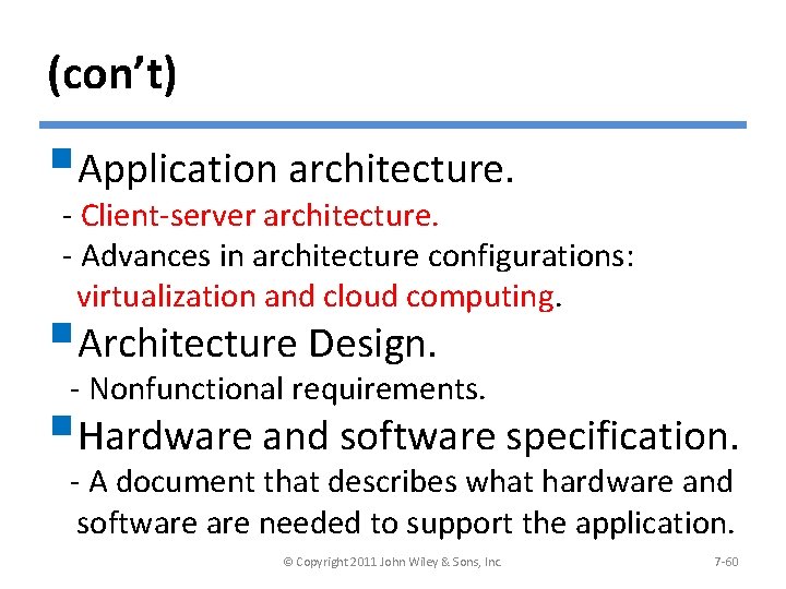 (con’t) §Application architecture. - Client-server architecture. - Advances in architecture configurations: virtualization and cloud