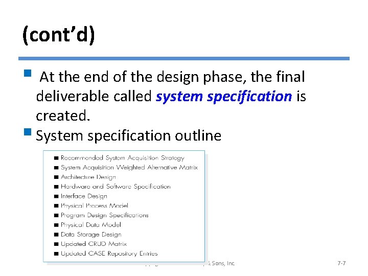 (cont’d) § At the end of the design phase, the final deliverable called system