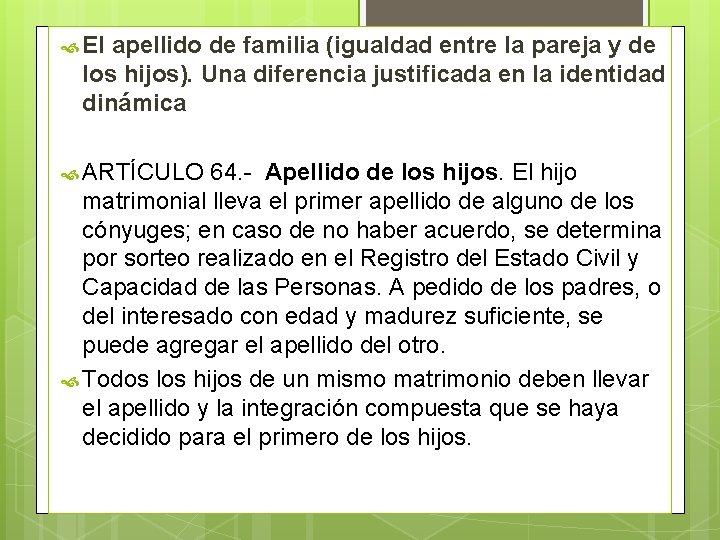 El apellido de familia (igualdad entre la pareja y de los hijos). Una El apellido de familia (igualdad entre la pareja y de los hijos). Una