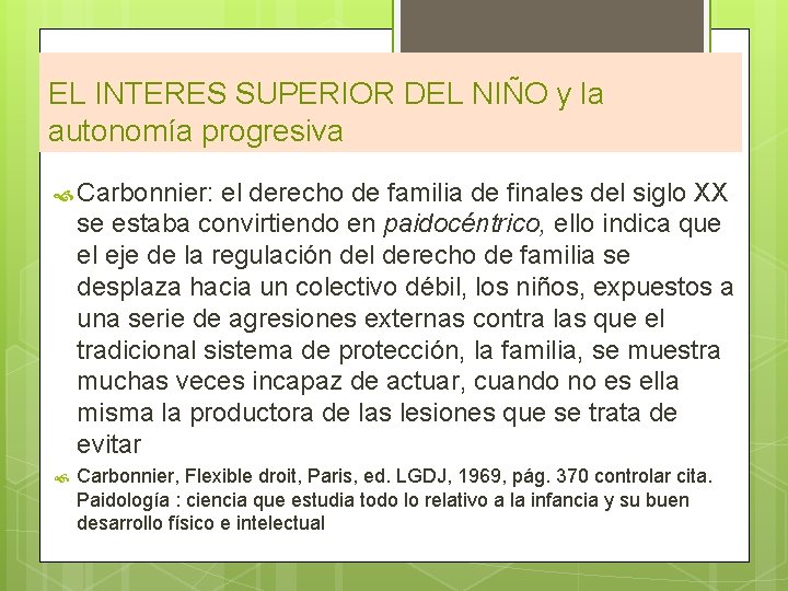 EL INTERES SUPERIOR DEL NIÑO y la autonomía progresiva Carbonnier: el derecho de familia EL INTERES SUPERIOR DEL NIÑO y la autonomía progresiva Carbonnier: el derecho de familia