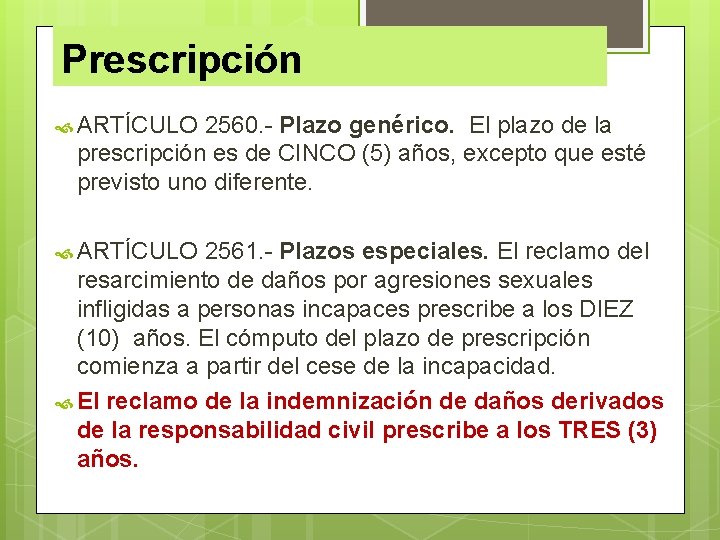 Prescripción ARTÍCULO 2560. Plazo genérico. El plazo de la prescripción es de CINCO (5) Prescripción ARTÍCULO 2560. Plazo genérico. El plazo de la prescripción es de CINCO (5)