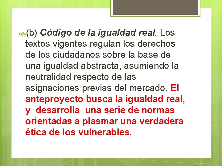 (b) Código de la igualdad real. Los textos vigentes regulan los derechos de (b) Código de la igualdad real. Los textos vigentes regulan los derechos de