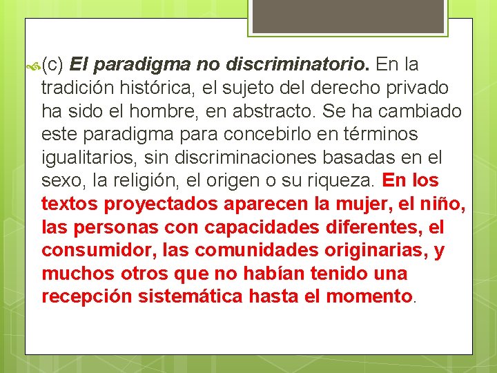 (c) El paradigma no discriminatorio. En la tradición histórica, el sujeto del derecho (c) El paradigma no discriminatorio. En la tradición histórica, el sujeto del derecho