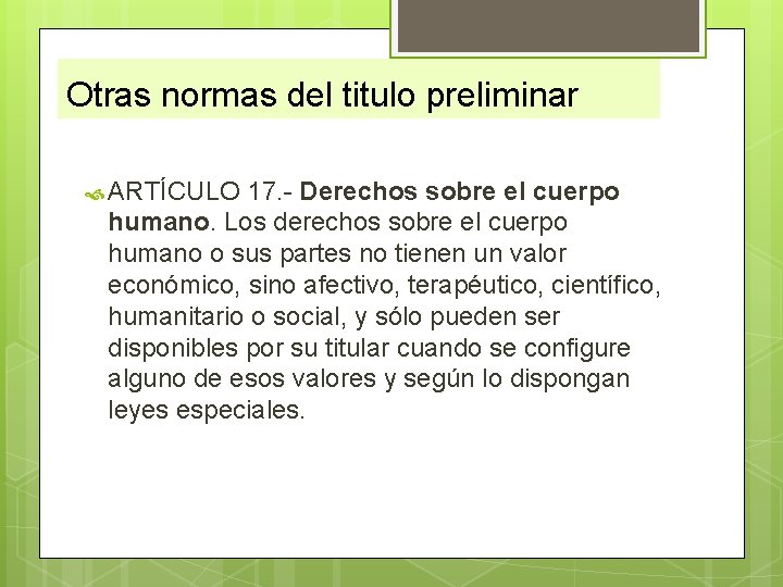 Otras normas del titulo preliminar ARTÍCULO 17. Derechos sobre el cuerpo humano. Los derechos Otras normas del titulo preliminar ARTÍCULO 17. Derechos sobre el cuerpo humano. Los derechos