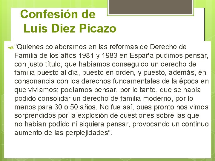 Confesión de Luis Diez Picazo “Quienes colaboramos en las reformas de Derecho de Familia Confesión de Luis Diez Picazo “Quienes colaboramos en las reformas de Derecho de Familia