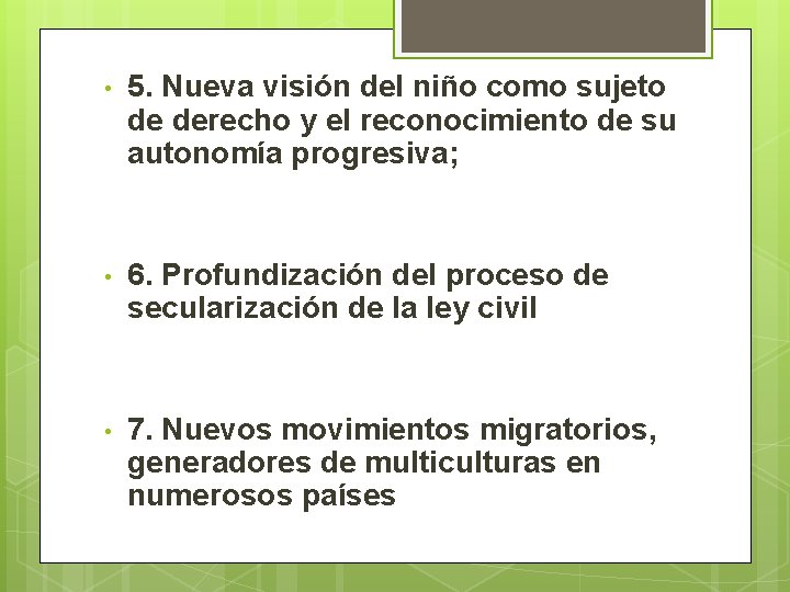• 5. Nueva visión del niño como sujeto de derecho y el reconocimiento • 5. Nueva visión del niño como sujeto de derecho y el reconocimiento