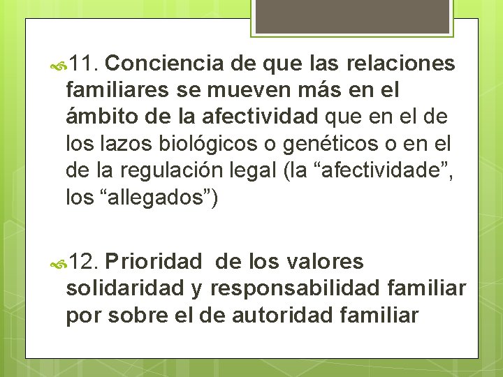  11. Conciencia de que las relaciones familiares se mueven más en el ámbito