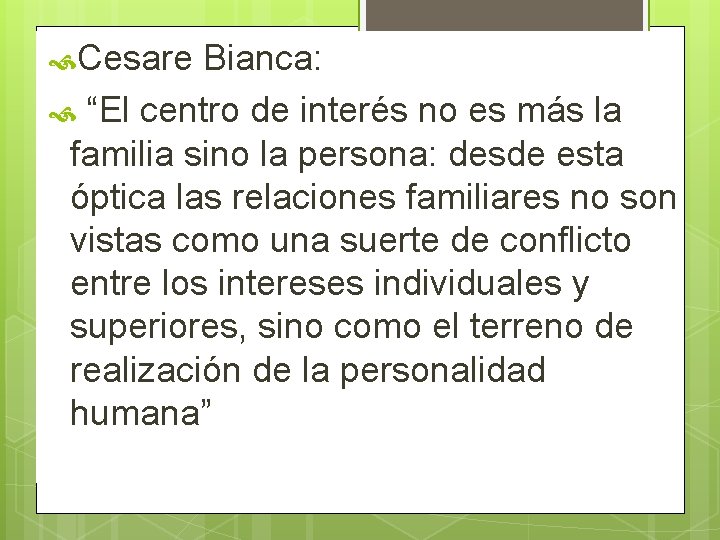 Cesare Bianca: “El centro de interés no es más la familia sino la Cesare Bianca: “El centro de interés no es más la familia sino la