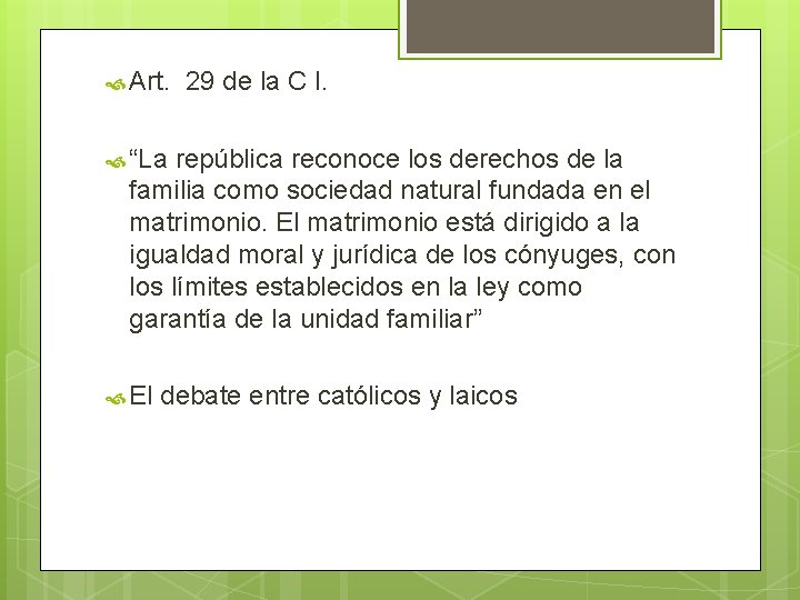 Art. 29 de la C I. “La república reconoce los derechos de la Art. 29 de la C I. “La república reconoce los derechos de la