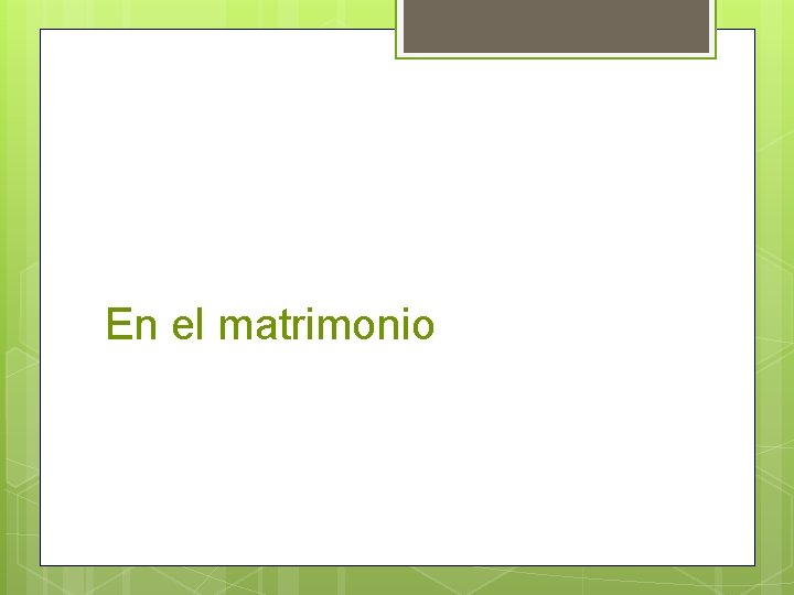 En el matrimonio 