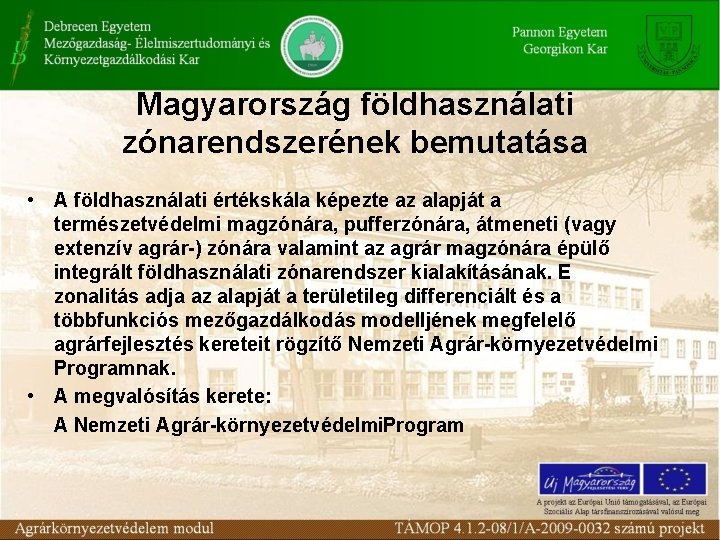 Magyarország földhasználati zónarendszerének bemutatása • A földhasználati értékskála képezte az alapját a természetvédelmi magzónára, Magyarország földhasználati zónarendszerének bemutatása • A földhasználati értékskála képezte az alapját a természetvédelmi magzónára,