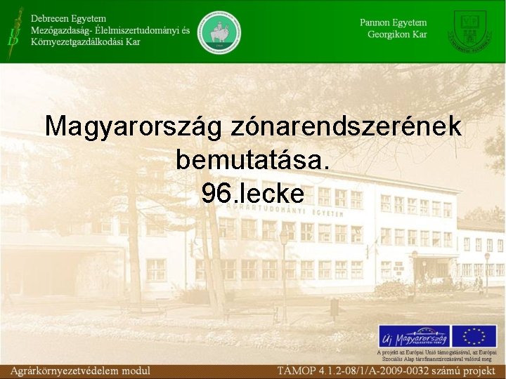 Magyarország zónarendszerének bemutatása. 96. lecke 