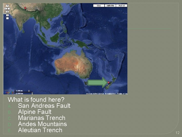 What is found here? A. San Andreas Fault B. Alpine Fault C. Marianas Trench