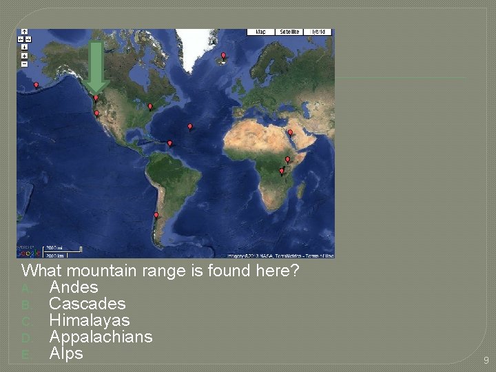 What mountain range is found here? A. Andes B. Cascades C. Himalayas D. Appalachians