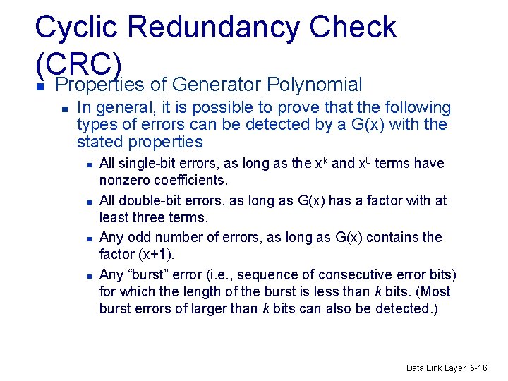 Cyclic Redundancy Check (CRC) n Properties of Generator Polynomial n In general, it is