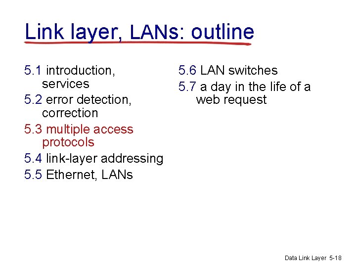 Link layer, LANs: outline 5. 1 introduction, services 5. 2 error detection, correction 5.